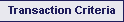 Transaction Criteria